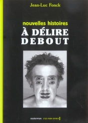 Nouvelles Histoires A Delire Debout