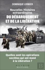 Nouvelles Histoires Extraordinaires Du Debarquement Et De La Liberation