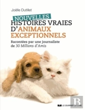 Nouvelles Histoires Vraies D'Animaux Exceptionnels