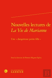 Nouvelles Lectures De La Vie De Marianne : Une « Dangereuse Petite Fille »