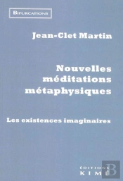 Nouvelles Méditations Métaphysiques : Les Existences Imaginaires
