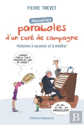 Nouvelles Paraboles D'Un Curé De Campagne : Histoires À Raconter Et À Méditer