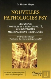 Nouvelles Pathologies Psy - Les Quinze Troubles De La Personnalite