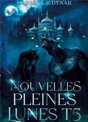 Nouvelles Pleines Lunes - Cycle Des Loups Garous