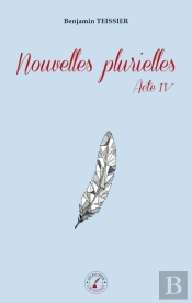 Nouvelles Plurielles : Actes Iv