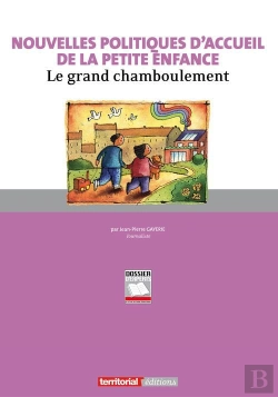 Bertrand.pt - Nouvelles Politiques D'Accueil De La Petite Enfance ; Le Grand Chamboulement