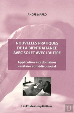Bertrand.pt - Nouvelles Pratiques De La Bientraitance Avec Soi Et Avec L'Autre ; Application Aux Domaines Sanitaire Et Médico-Social
