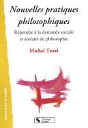 Nouvelles Pratiques Philosophiques ; Répondre À La Demande Sociale Et Scolaire De Philosophie