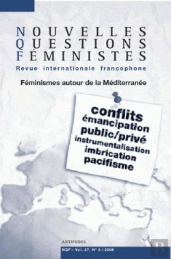 Bertrand.pt - Nouvelles Questions Féministes T.27 ; Féminismes Autour De La Méditerranée T.3