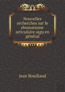 Bertrand.pt - Nouvelles Recherches Sur Le Rhumatisme Articulaire Aigu En General