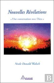 Nouvelles Révélations ; Une Conversation Avec Dieu