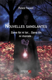 Nouvelles Sanglantes - Sans Foi Ni Loi... Sans Fin Ni Morale...