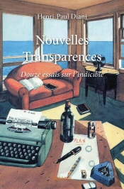 Nouvelles Transparences : Douze Essais Sur L'Indicible