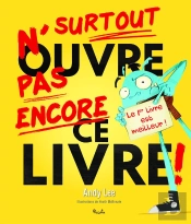 N'Ouvre Surtout Pas Encore Ce Livre
