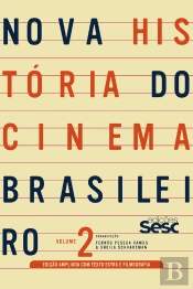 Nova História Do Cinema Brasileiro - Volume 2 (Edição Ampliada)
