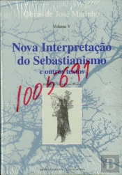 Nova Interpretação do Sebastianismo e Outros Textos - Volume V