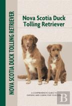 Nova Scotia Duck Tolling Retriever (Comprehensive Owner'S Guide)