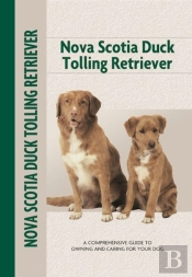 Nova Scotia Duck Tolling Retriever (Comprehensive Owner'S Guide)