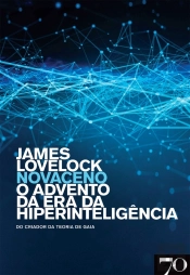Novaceno: O Advento Da Era Da Hiperinteligência