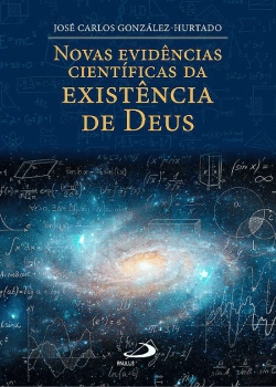 Bertrand.pt - Novas Evidências Científicas da Existência de Deus