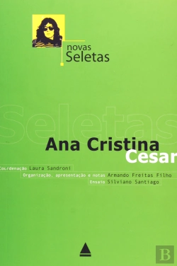 Bertrand.pt - Novas Seletas: Ana Cristina Cesar