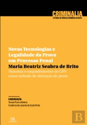 Novas Tecnologias e Legalidade da Prova em Processo Penal