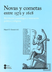 Novas Y Cometas Entre 1572 Y 1618: Revolución Cosmológica Y Renovación Política Y Religiosa