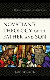Novatianâ€™S Theology Of The Father And Son