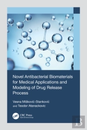 Novel Antibacterial Biomaterials For Medical Applications And Modeling Of Drug Release Process