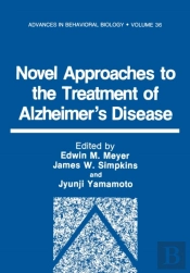 Novel Approaches To The Treatment Of Alzheimer'S Disease