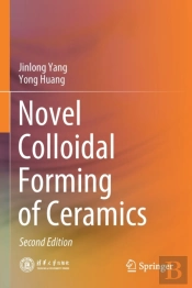 Novel Colloidal Forming Of Ceramics