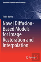 Novel Diffusion-Based Models For Image Restoration And Interpolation
