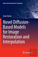 Novel Diffusion-Based Models For Image Restoration And Interpolation