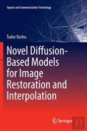 Novel Diffusion-Based Models For Image Restoration And Interpolation