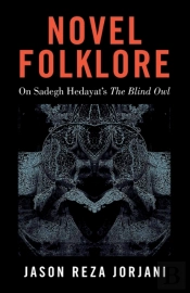 Novel Folklore: On Sadegh Hedayat'S  The