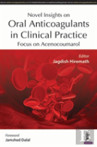 Novel Insights On Oral Anticoagulants In Clinical Practice