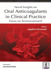 Novel Insights On Oral Anticoagulants In Clinical Practice