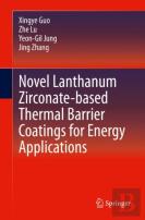 Novel Lanthanum Zirconate-Based Thermal Barrier Coatings For Energy Applications