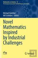 Novel Mathematics Inspired By Industrial Challenges
