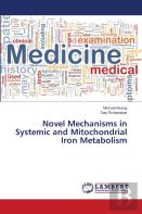 Novel Mechanisms In Systemic And Mitochondrial Iron Metabolism