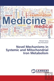Novel Mechanisms In Systemic And Mitochondrial Iron Metabolism