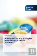 Novel Methods And Strategies Towards Erythronolide Synthesis
