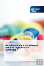 Novel Methods And Strategies Towards Erythronolide Synthesis