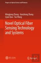 Novel Optical Fiber Sensing Technology And Systems