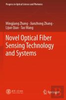 Novel Optical Fiber Sensing Technology And Systems