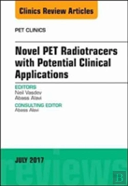 Bertrand.pt - Novel Pet Radiotracers With Potential Clinical Applications, An Issue Of Pet Clinics