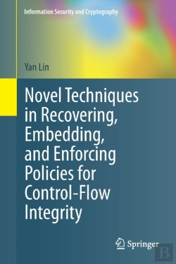Bertrand.pt - Novel Techniques In Recovering, Embedding, And Enforcing Policies For Control-Flow Integrity