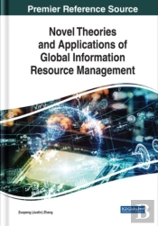 Novel Theories And Applications Of Global Information Resource Management