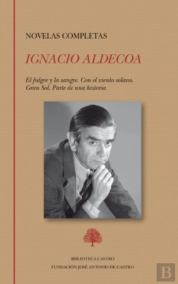 Bertrand.pt - Novelas Completas: El Fulgor Y La Sangre. Con El Viento Solano. Gran Sol. Parte De Una Historia