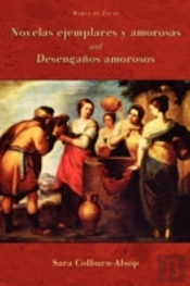 Novelas Ejemplares Y Amorosas And Desenganos Amorosos